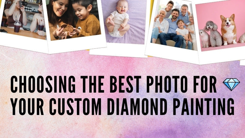 Choosing the Best Photo for Your Custom Diamond Painting