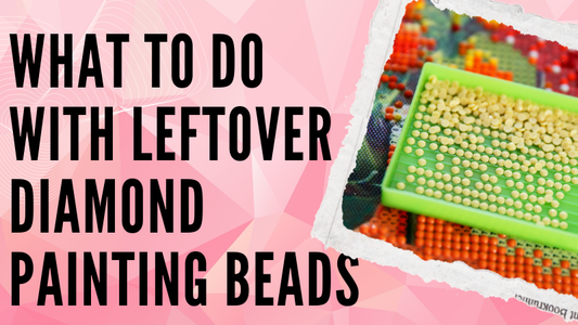 Top Ideas for What to Do with Leftover Diamond Painting Beads